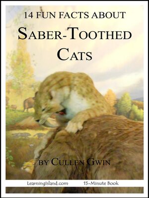 cover image of 14 Fun Facts About Saber-Toothed Cats